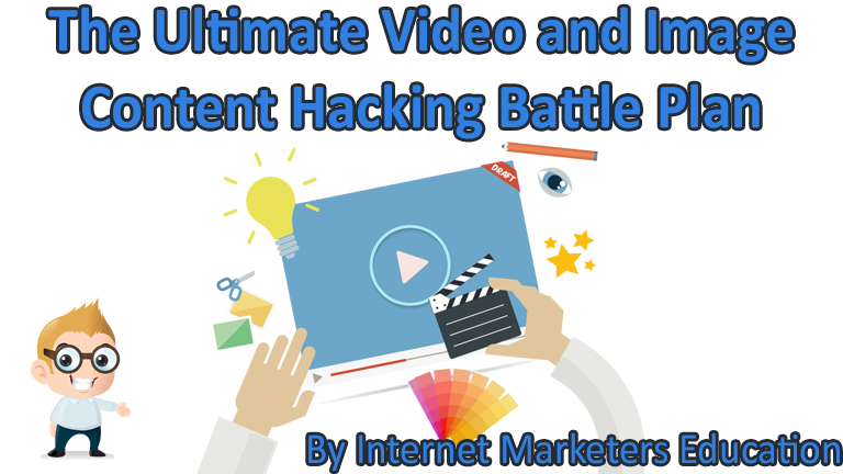 The Ultimate Video and Image Content Hacking Battle Plan