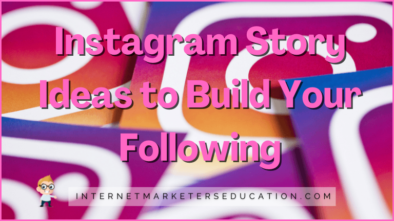 Instagram Story Ideas to Build Your Following - Social Media Marketing